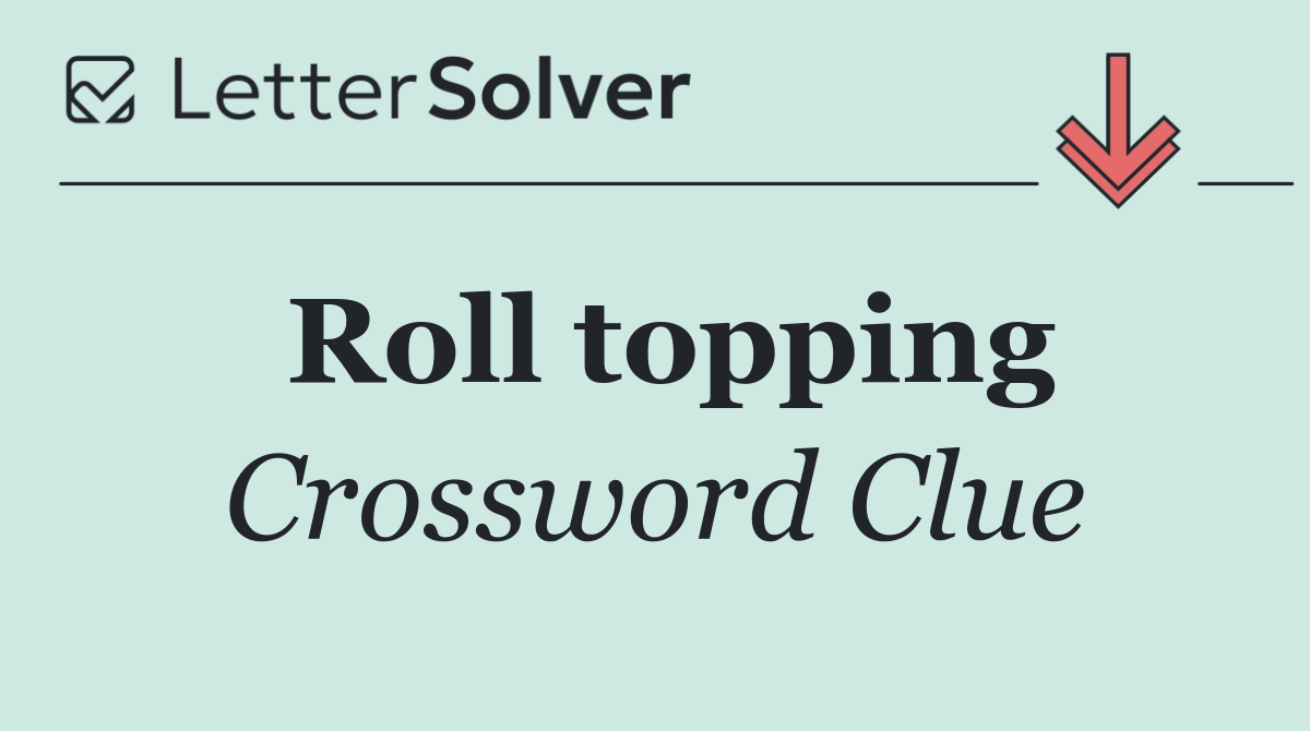 Roll topping