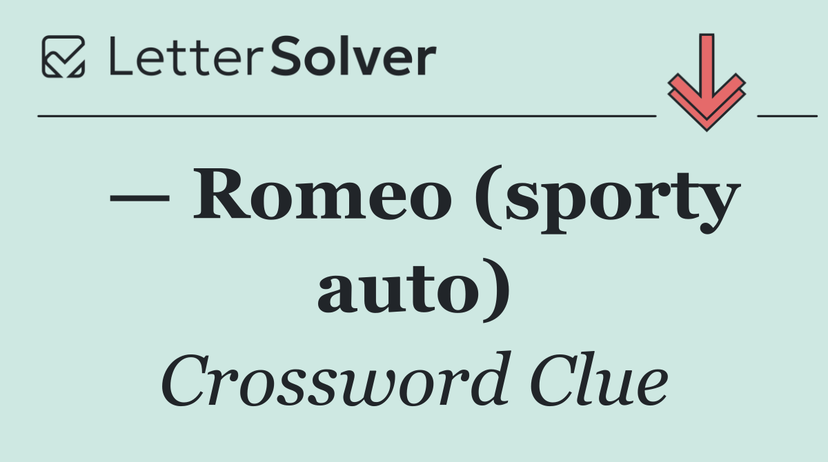 — Romeo (sporty auto)
