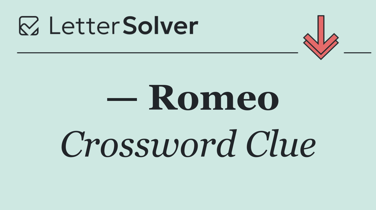 — Romeo