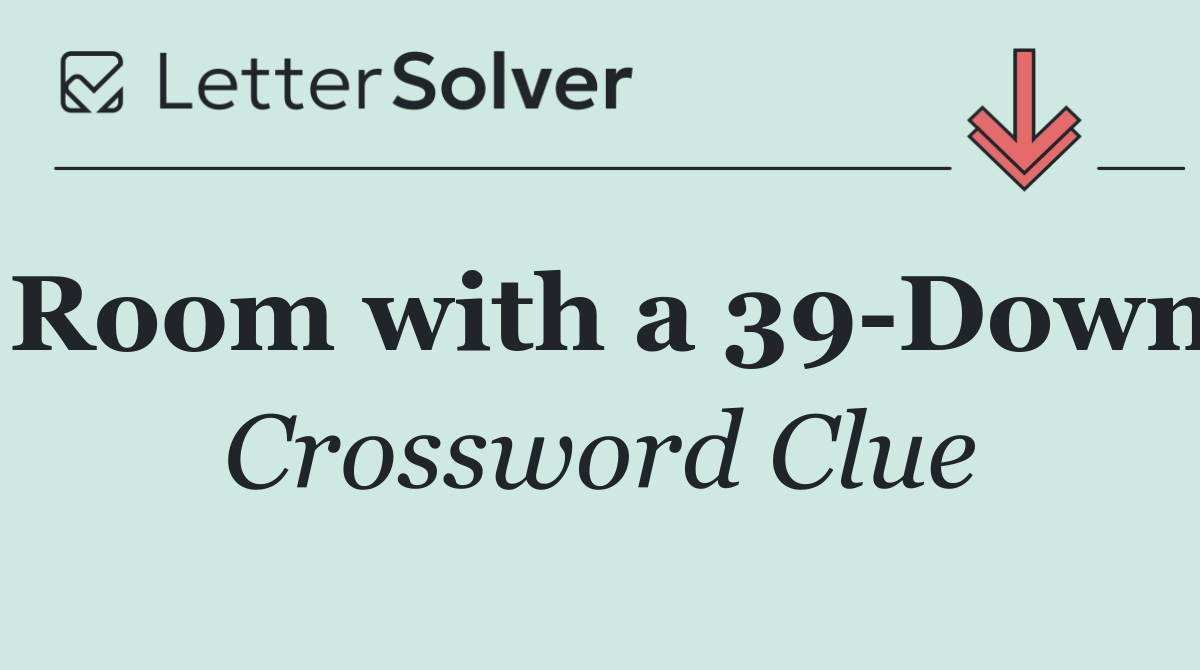 Room with a 39 Down