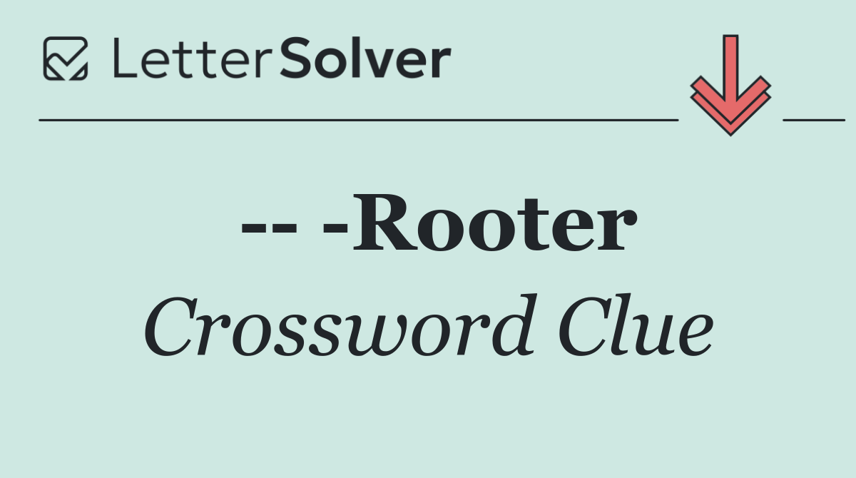     Rooter