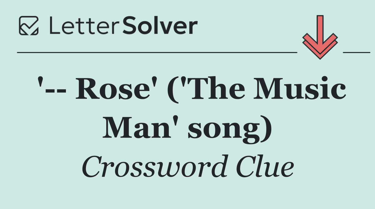 '   Rose' ('The Music Man' song)