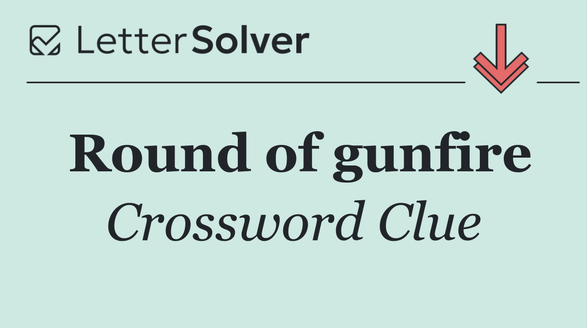 Round of gunfire