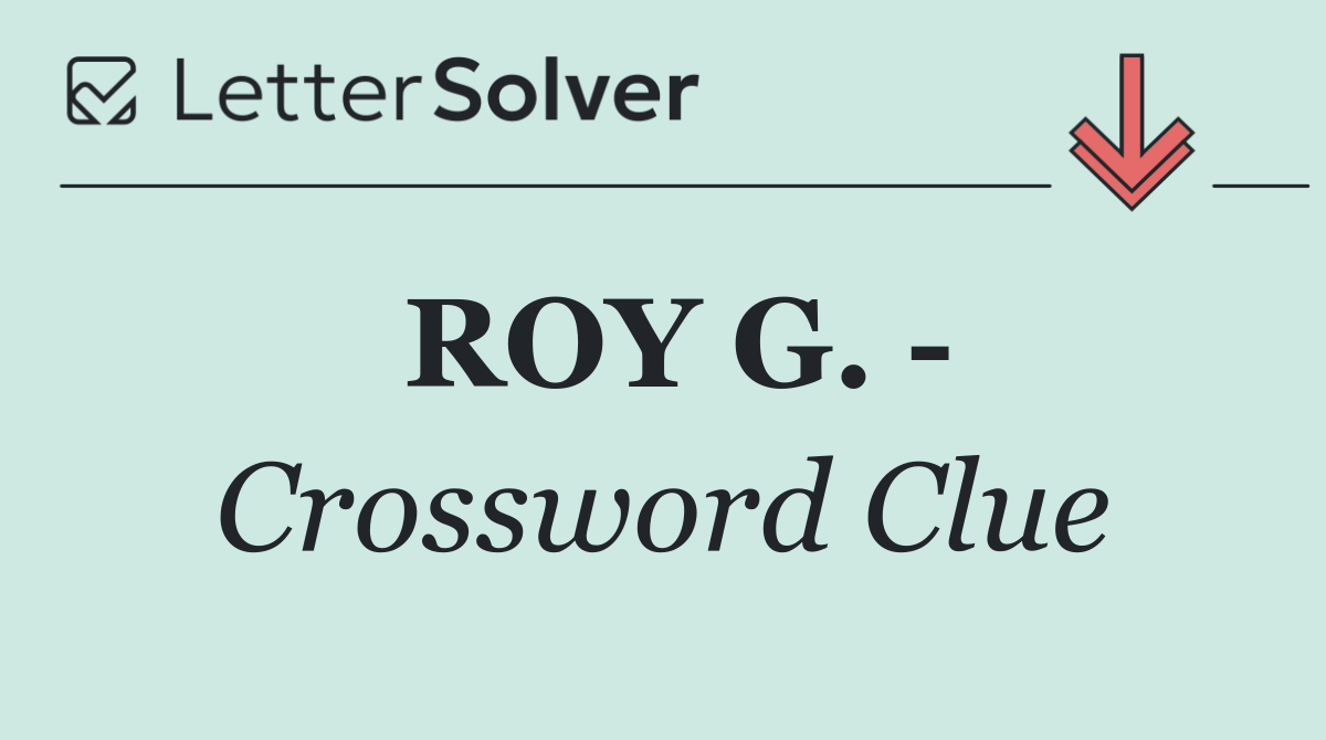 ROY G.  