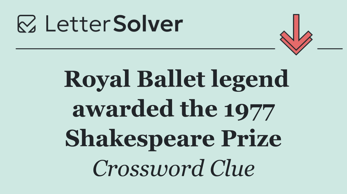 Royal Ballet legend awarded the 1977 Shakespeare Prize