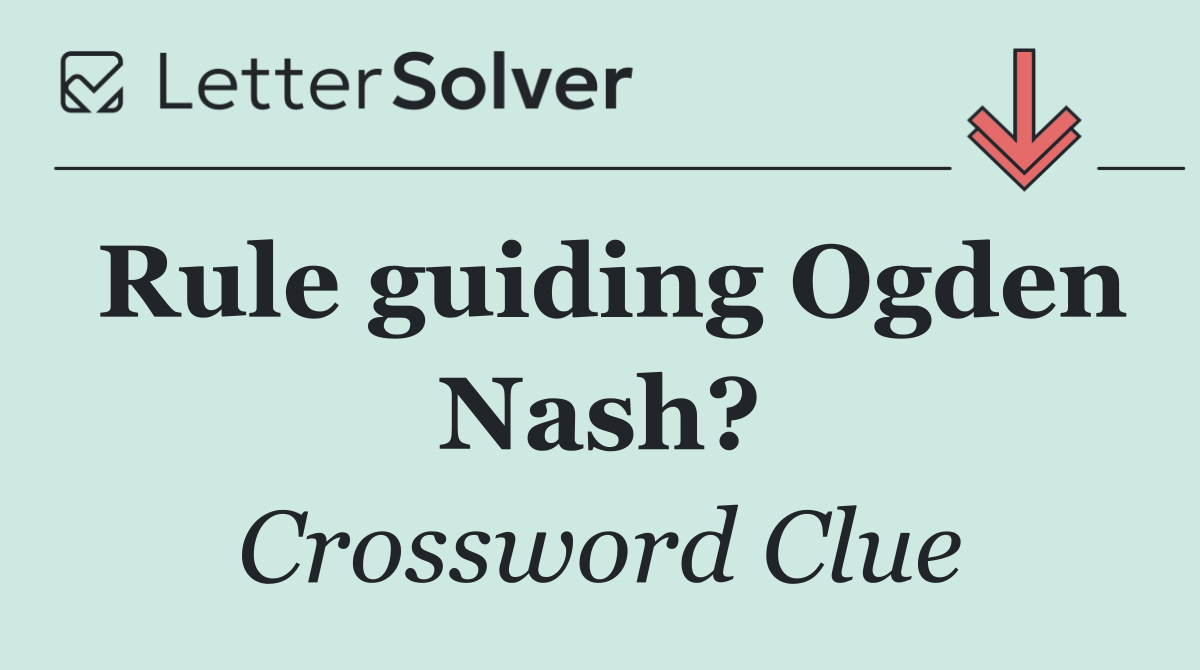 Rule guiding Ogden Nash?