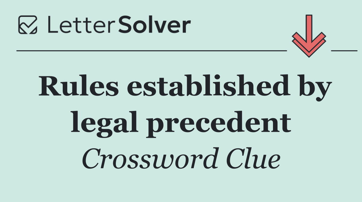 Rules established by legal precedent