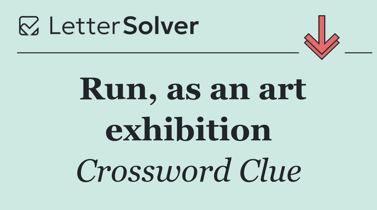 Run, as an art exhibition