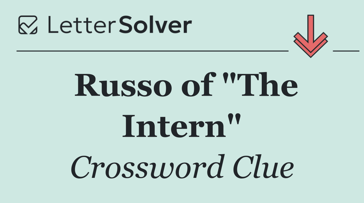 Russo of "The Intern"