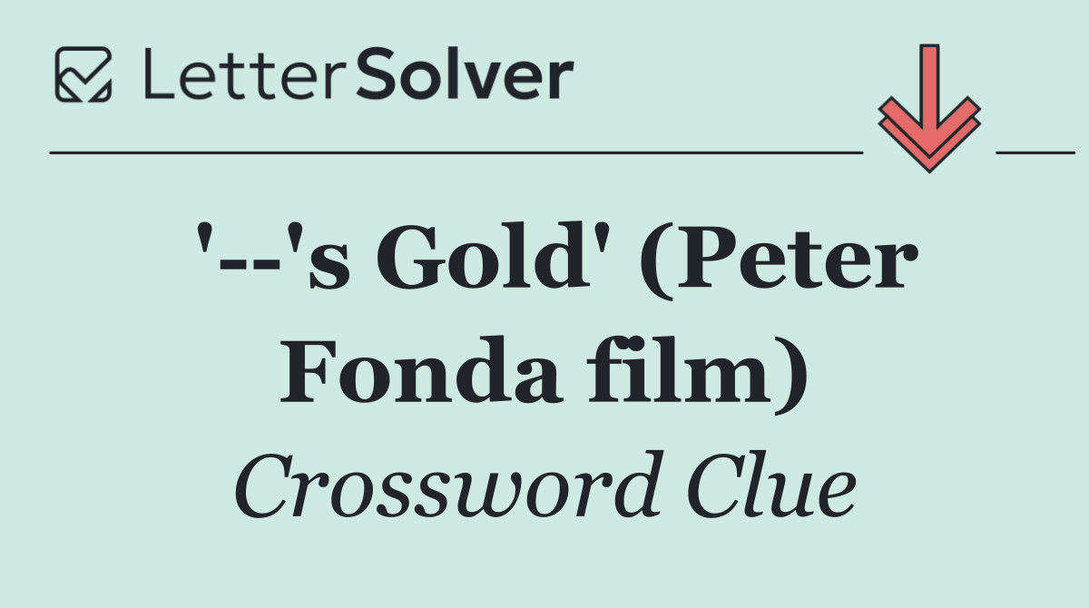 '  's Gold' (Peter Fonda film)