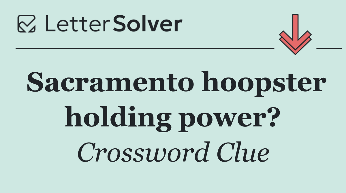 Sacramento hoopster holding power?