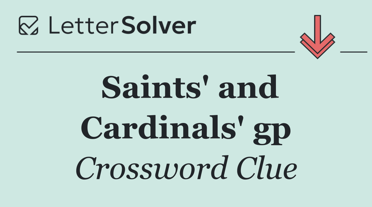 Saints' and Cardinals' gp
