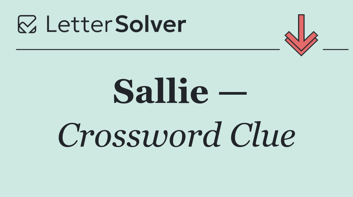 Sallie —