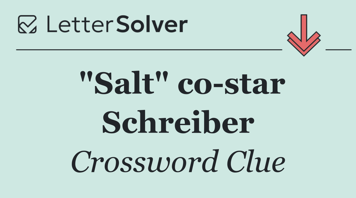 "Salt" co star Schreiber