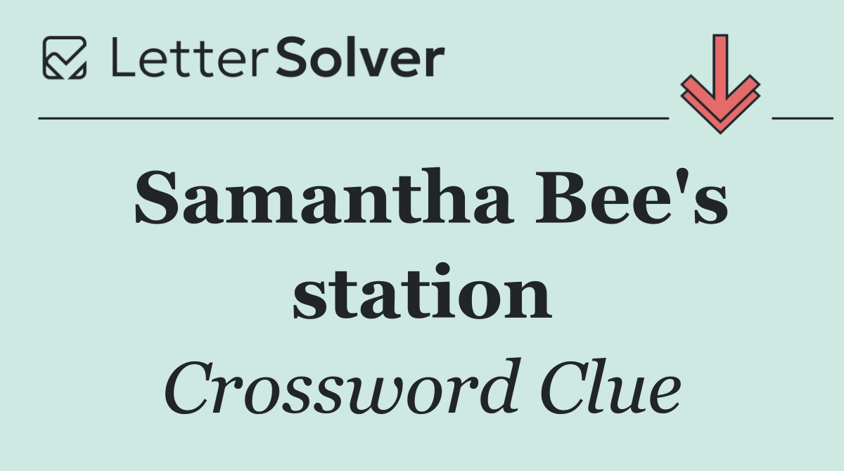 Samantha Bee's station