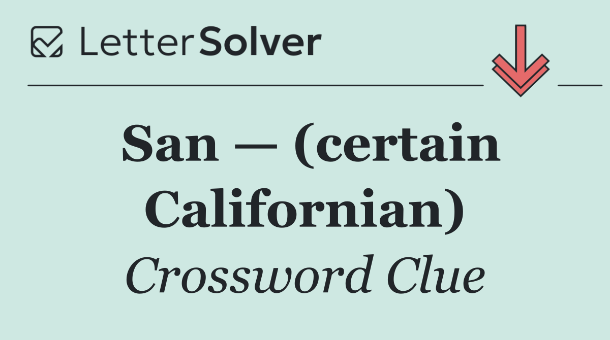 San — (certain Californian)