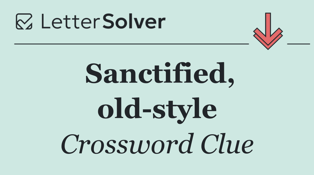 Sanctified, old style