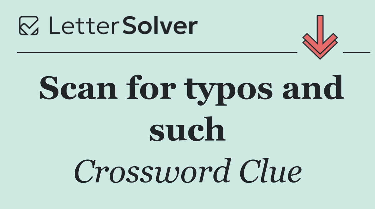Scan for typos and such