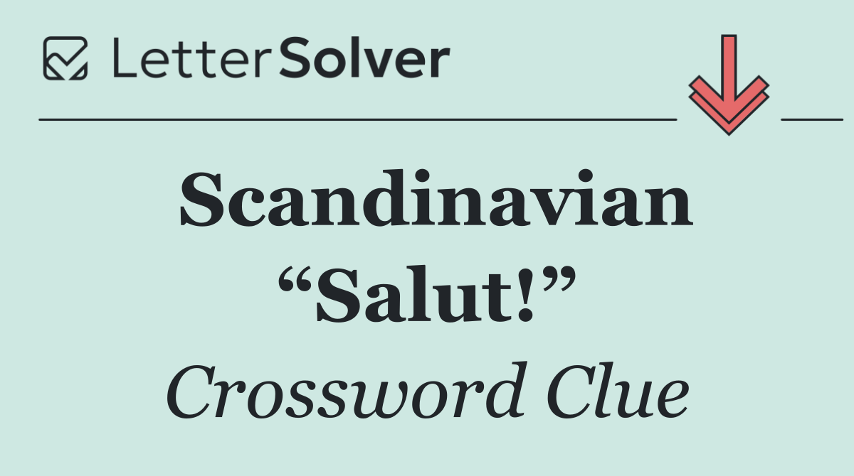 Scandinavian “Salut!”