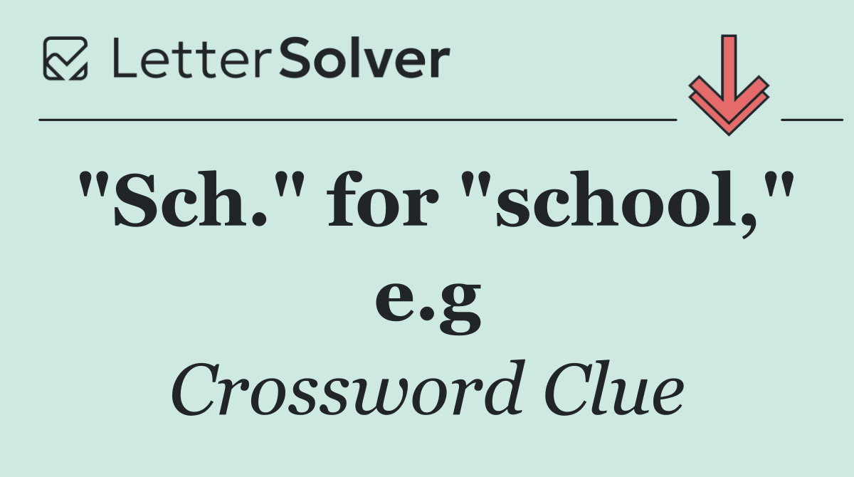 "Sch." for "school," e.g