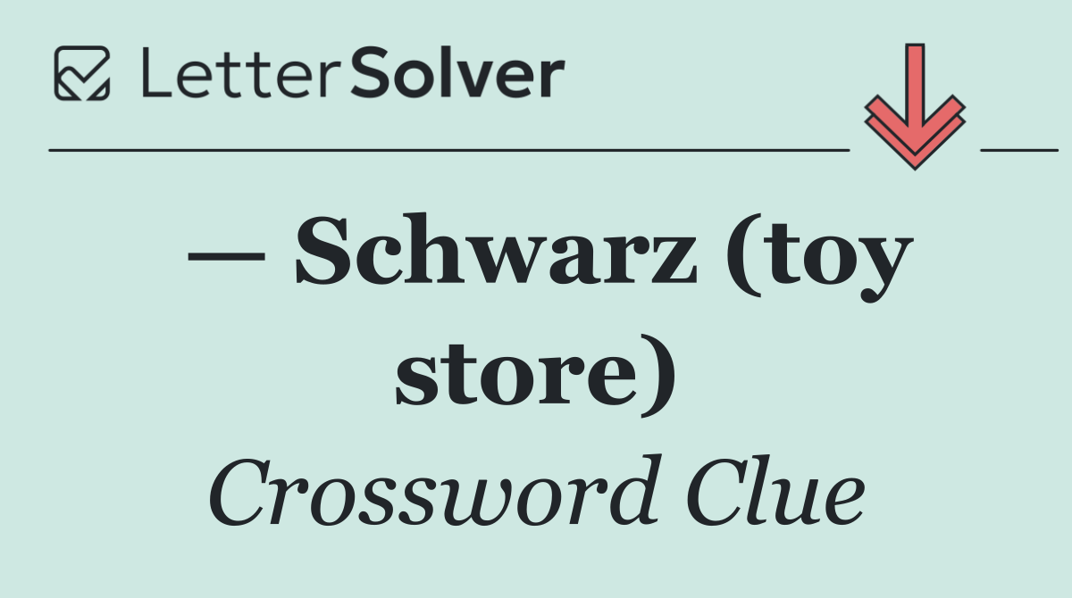 — Schwarz (toy store)