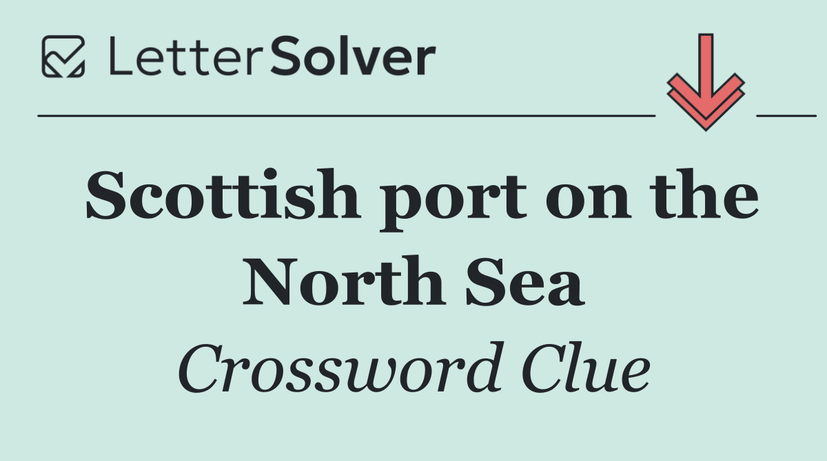Scottish port on the North Sea