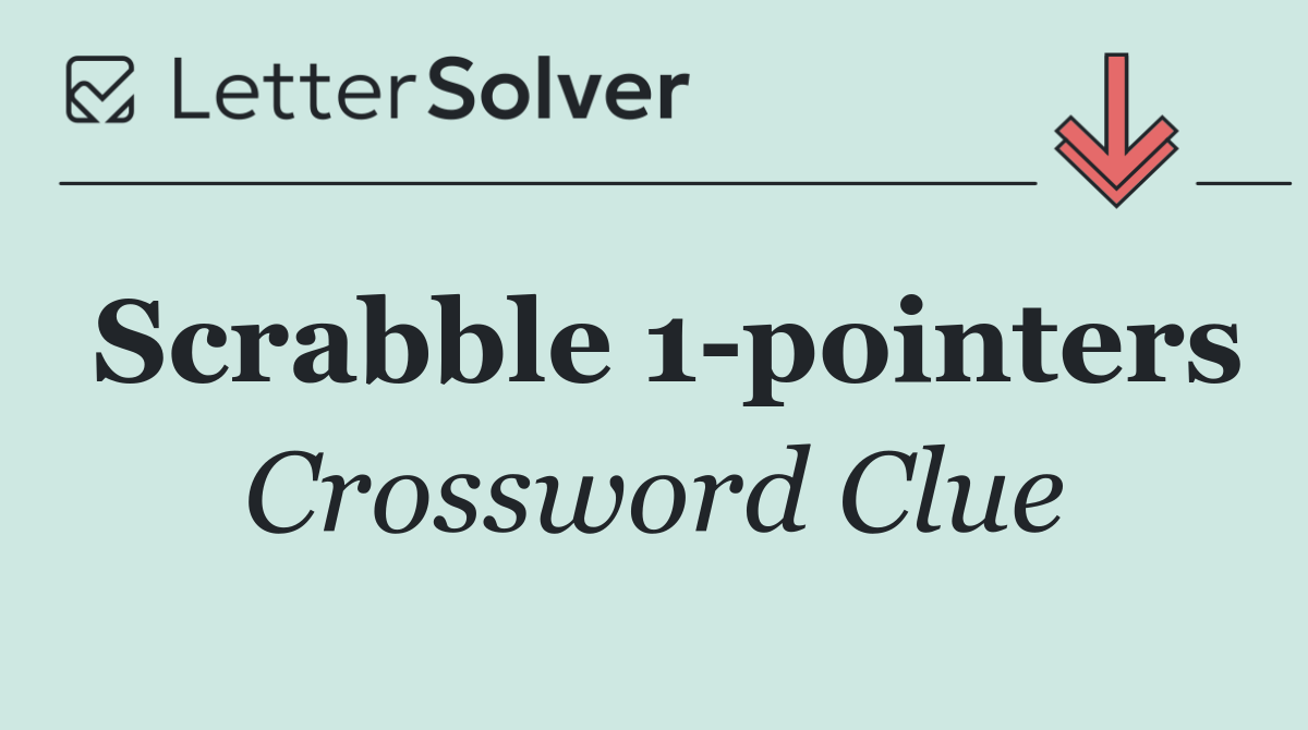 Scrabble 1 pointers