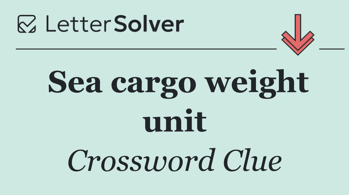Sea cargo weight unit