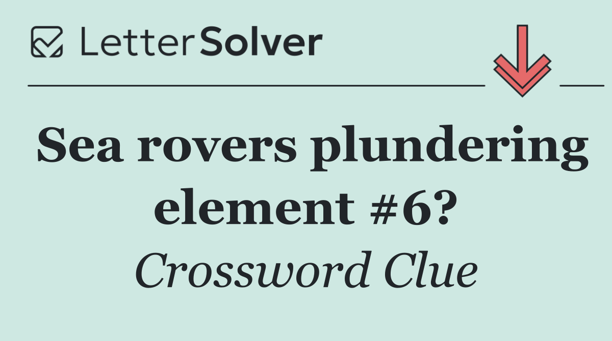 Sea rovers plundering element #6?