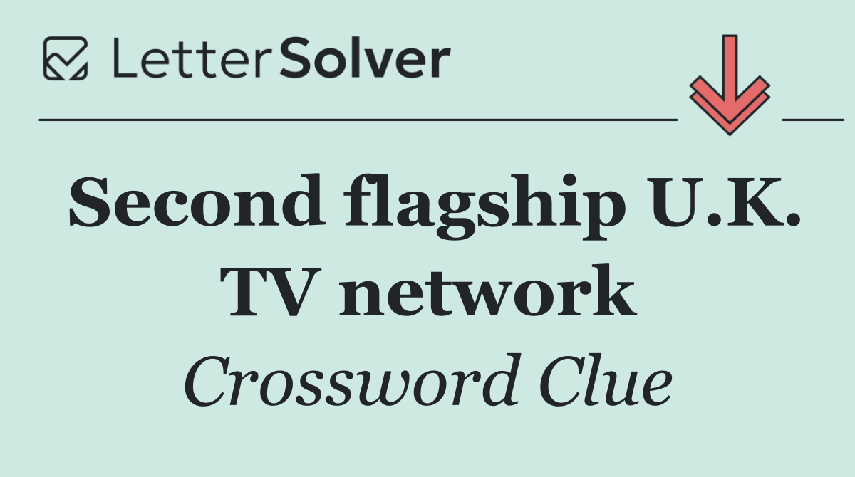 Second flagship U.K. TV network