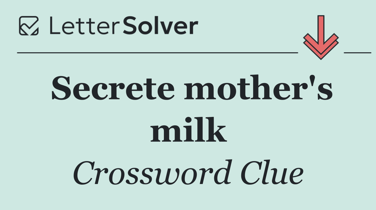 Secrete mother's milk