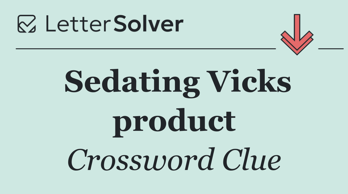 Sedating Vicks product