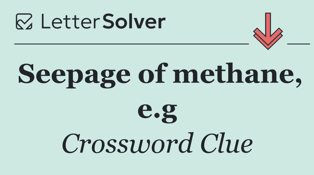Seepage of methane, e.g