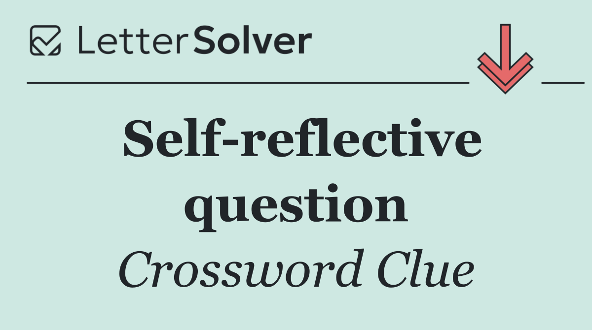Self reflective question
