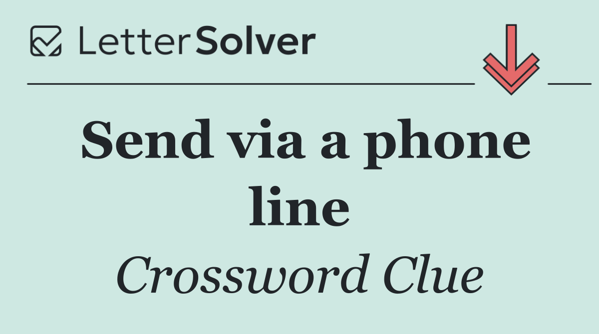 Send via a phone line