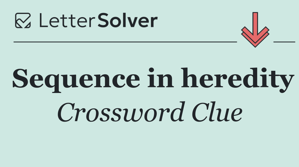 Sequence in heredity