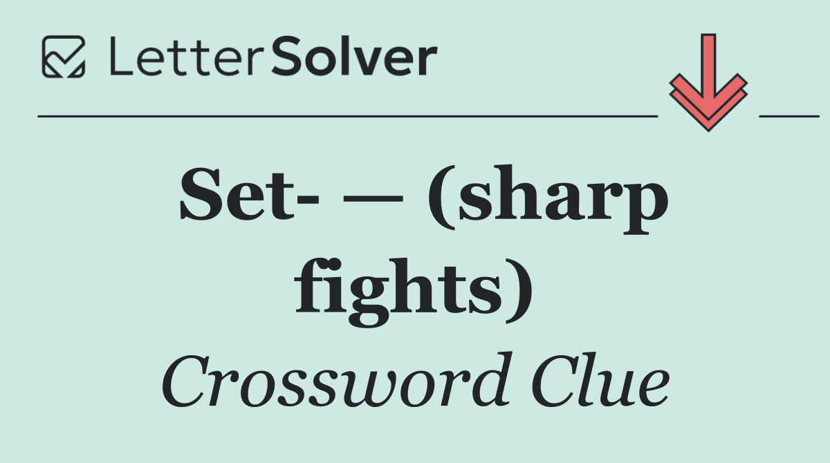 Set  — (sharp fights)