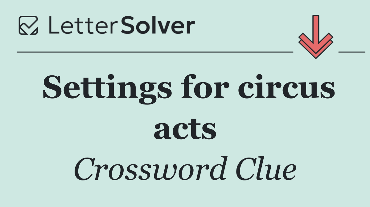 Settings for circus acts