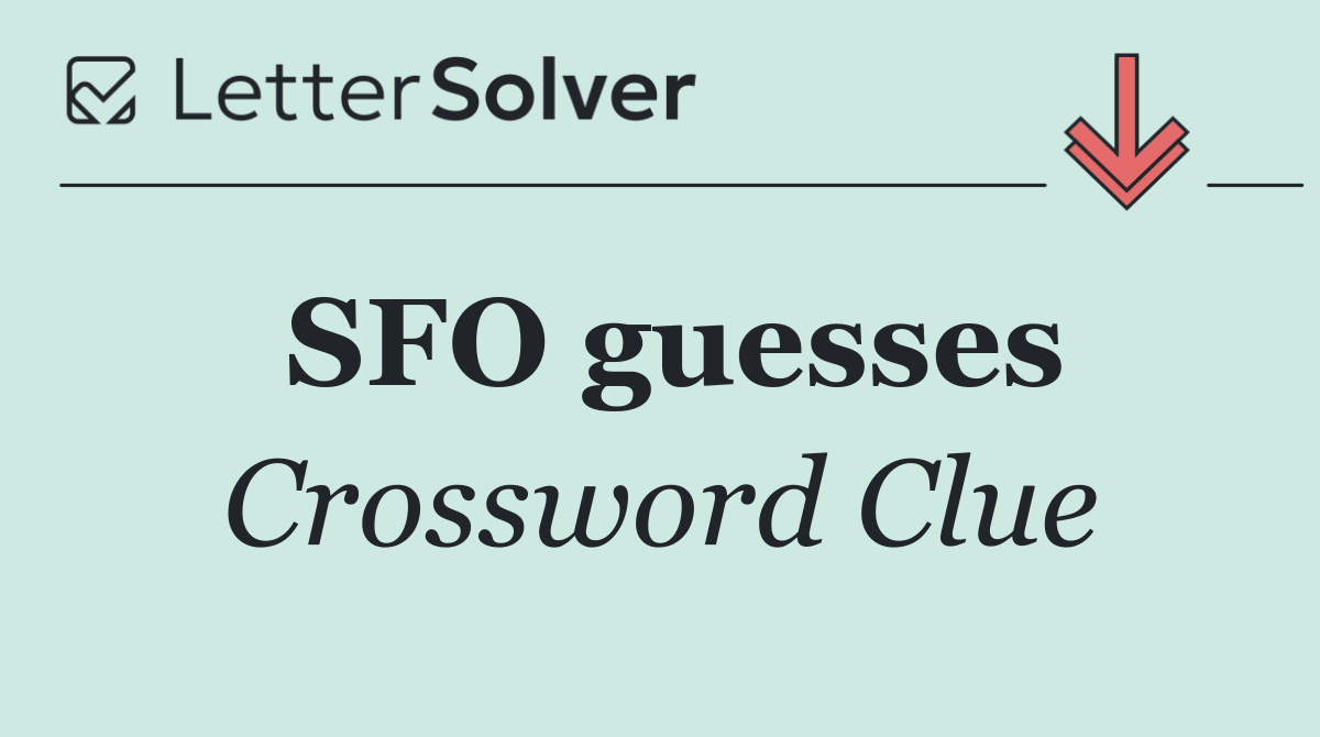 SFO guesses