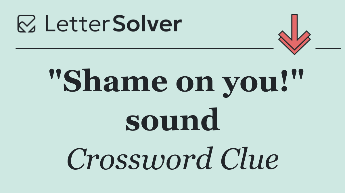 "Shame on you!" sound