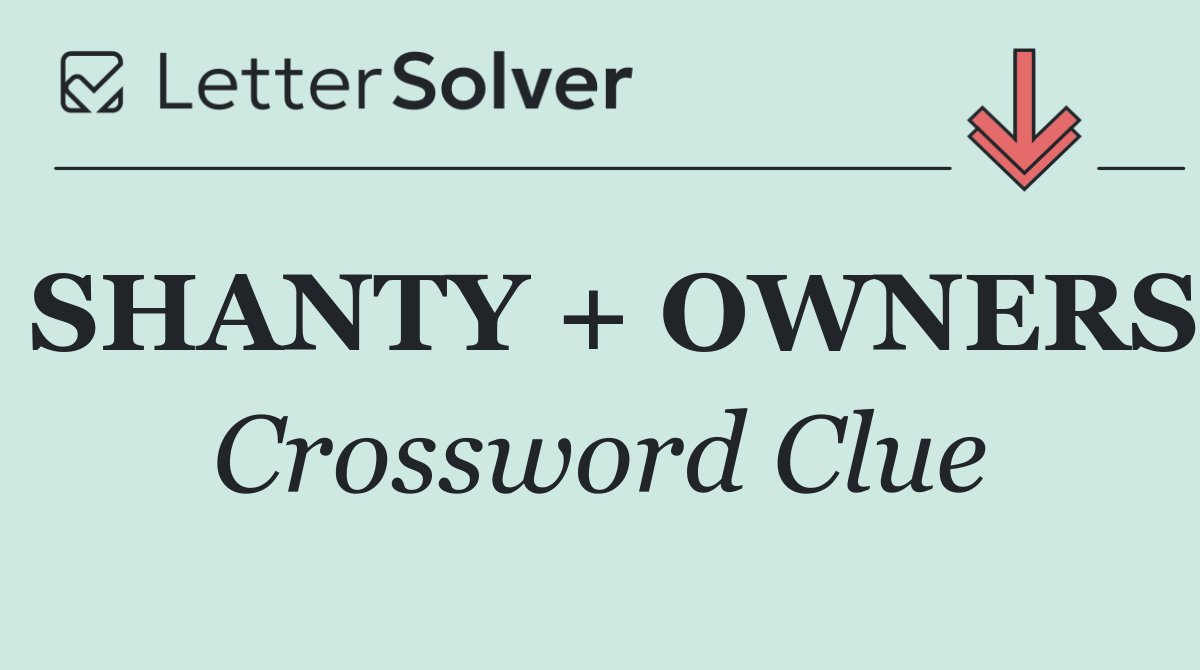 SHANTY + OWNERS