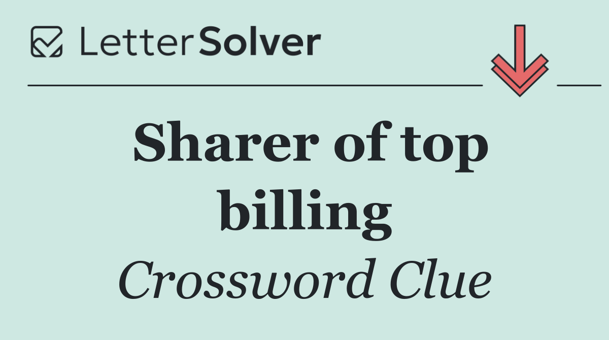 Sharer of top billing