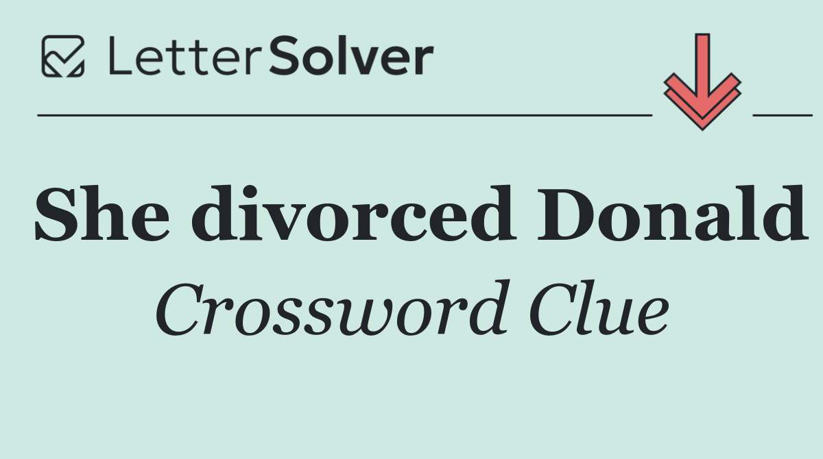 She divorced Donald
