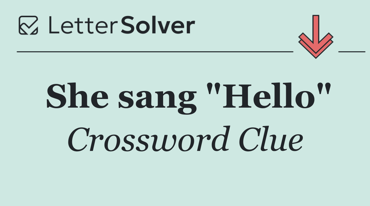 She sang "Hello"