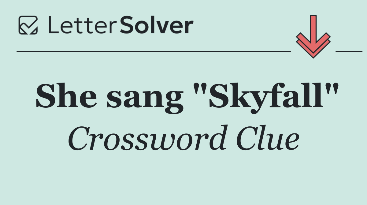 She sang "Skyfall"