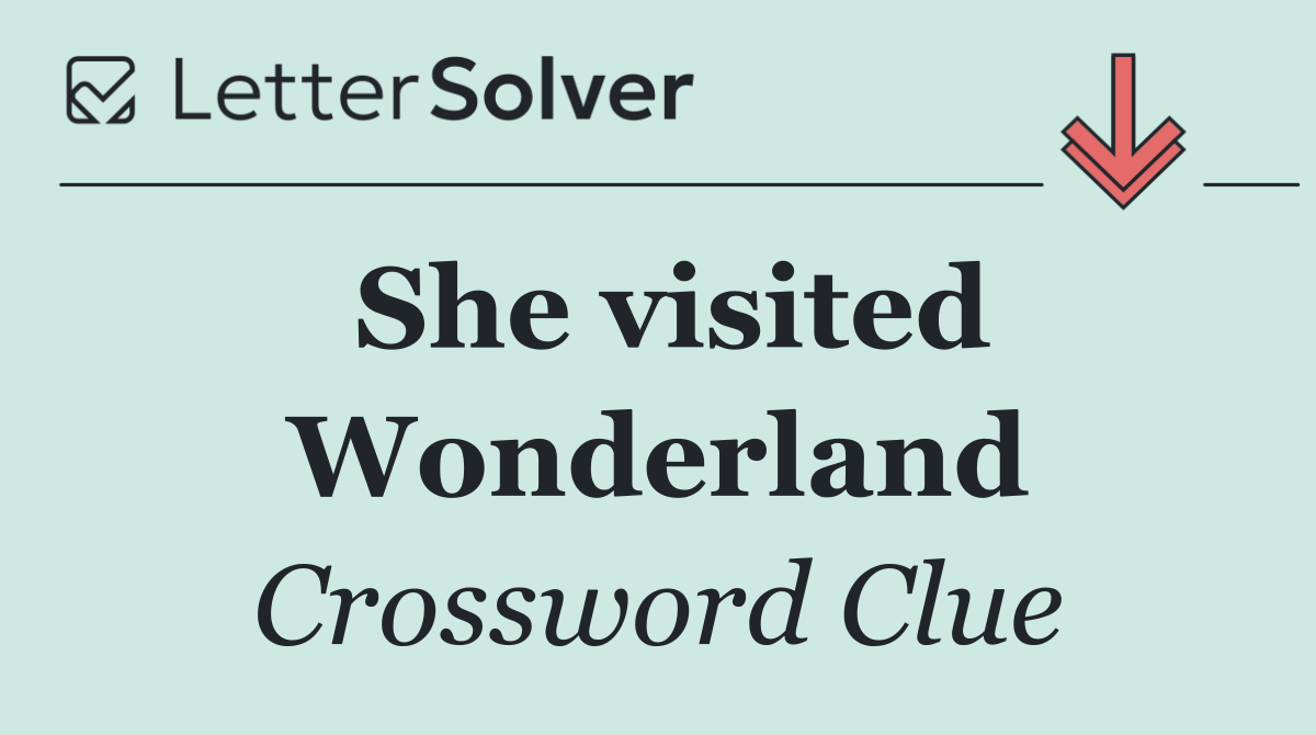She visited Wonderland