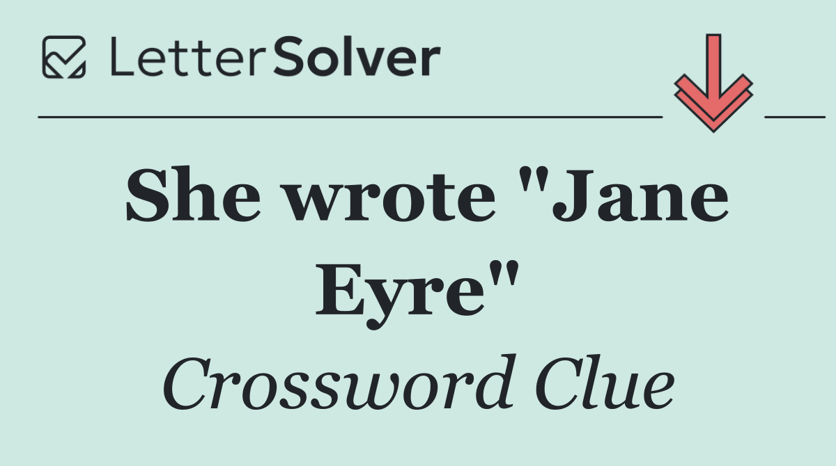 She wrote "Jane Eyre"