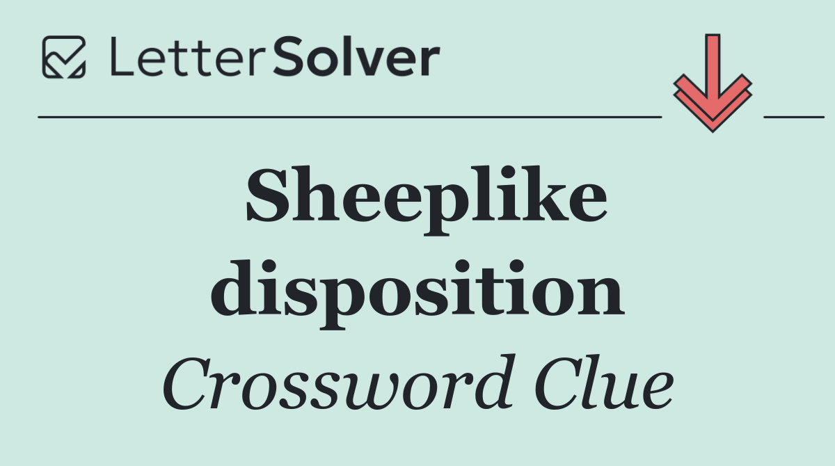 Sheeplike disposition