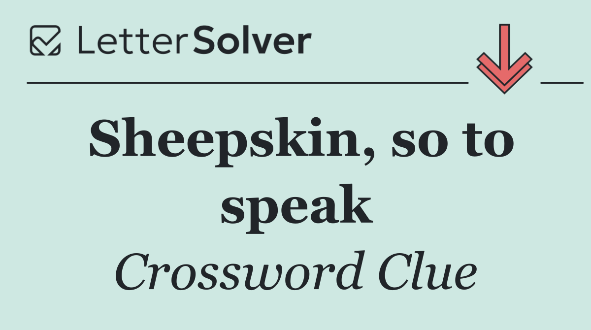 Sheepskin, so to speak