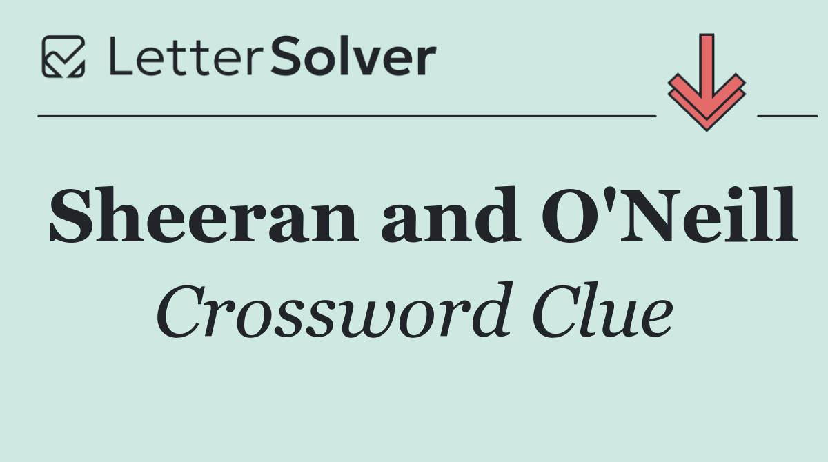 Sheeran and O'Neill